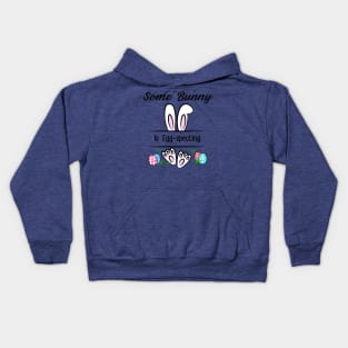 Some Bunny Is Egg-specting Kids Hoodie